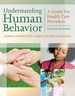 Understanding Human Behavior: a Guide for Health Care Providers (Communication and Human Behavior for Health Science)