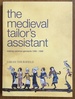 Medieval Tailor's Assistant: Making Common Garments 1200-1500
