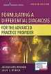 Formulating a Differential Diagnosis for the Advanced Practice Provider, Second Edition