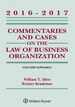 Commentaries and Cases on the Law of Business Organizations: 2016-2017 Statutory Supplement