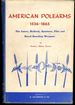American Polearms, 1526-1865: the Lance, Halberd, Spontoon, Pike, and Naval Boarding Weapons