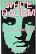 White Racism a Psychohistory