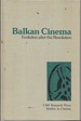 Balkan Cinema: Evolution After the Revolution (Studies in Cinema)