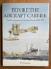 Before the Aircraft Carrier: the Development of Aviation Vessels 1849-1922