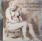 Drawings By Rembrandt and His Pupils: Telling the Difference