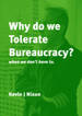 Why Do We Tolerate Bureaucracy? : ...When We Don't Have to