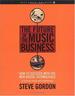 The Future of the Music Business: a Guide for Artists and Entrepreneurs