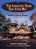 The Loveliest Home That Ever Was: the Story of the Mark Twain House in Hartford