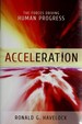 Acceleration: the Forces Driving Human Progress