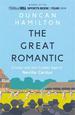 The Great Romantic: Cricket and the Golden Age of Neville Cardus-Winner of William Hill Sports Book of the Year 2019