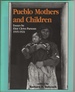 Pueblo Mothers and Children Essays By Elsie Clews Parsons, 1915-1924