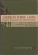 America's Public Lands: Politics, Economics and Administration Conference on the Public Land Law, Review Commission Report, December 1970