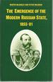 The Emegence of the Modern Russian State, 1855-81