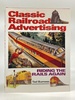 Classic Railroad Advertising: Riding the Rails Again