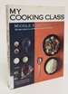 Middle Eastern Basics: 70 Recipes Illustrated Step By Step (My Cooking Class)