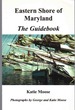 Eastern Shore of Maryland the Guidebook