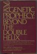 Genetic Prophecy: Beyond the Double Helix
