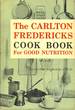 The Carlton Fredericks Cook Book for Good Nutrition