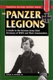 The Panzer Legions: a Guide to the German Army Tank Divisions of Wwii and Their Commanders