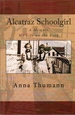 Alcatraz Schoolgirl a Memoir: My Life on the Rock