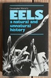 Eels, a Natural and Unnatural History