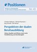 Iw-Positionen 43: Perspektiven Der Dualen Berufsausbildung-Hhere Qualitt Und Effizienz Durch Mehr Flexibilisierung Von Christian Hollmann, Michael Neumann, Jrg Schmidt Und Dirk Werner