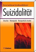 Suizidalitt Ursachen-Warnsignale-Therapeutische Anstze Von Prof. Dr. Med. Thomas Bronisch Facharzt Fr Psychiatrie Und Psychotherapie Oberarzt Geschlossene Station Klinik Max-Planck-Instituts Mnchen Paul Gtze Armin Schmidtke Manfred...