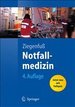 Notfallmedizin Rettungsdienst Medizinstudent Arzt Sanitter Notfallpatienten Vitalfunktionen Diagnostik Therapie Sofortmanahmen Medizin Springer Traumatologie Blutungen Notflle Kardiopulmonare Reanimation Infusion Atemwegssicher Thomas Ziegenfu...