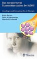 Das Noradrenerge Transmittersystem Bei Adhs: Grundlagen Und Bedeutung Fr Die Therapie Von Katja Becker (Autor), Peter M. Wehmeier (Autor), Martin H. Schmidt (Autor) Aufmerksamkeitsdefizit Hyperaktivittsstrung Adhs Psychiatrische Strungen Im...