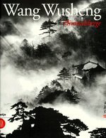 Wang Wusheng Himmelsberge Ausstellungskataloge Huangshan Kunsthistorisches Museum Wien Palais Harrach Wien Vienna Wien Museen Fotografie Fotografen Fotograf Fotografin Wusheng, Wang Wang Wusheng (Autor), Wilfried Seipel