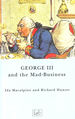 George III and the Mad-Business