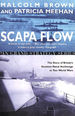 Scapa Flow-the Story of Britain's Greatest Naval Anchorage in Two World Wars