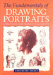 The Fundamentals of Drawing Portraits: a Practical and Inspirational Course