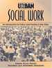 Urban Social Work: an Introduction to Policy and Practice in the Cities