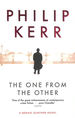 The One From the Other: a Bernie Gunther Novel (Bernie Gunther Mystery 4): Bernie Gunther Thriller 4
