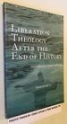 Liberation Theology After the End of History: the Refusal to Cease Suffering (Routledge Radical Orthodoxy)