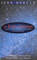 The End of Science: Facing the Limits of Knowledge in the Twilight of the Scientific Age