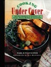 Cooking Under Cover: One-Pot Wonders-A Treasury of Soups, Stews, Braises & Casseroles