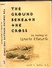 The Ground Beneath the Cross: the Theology of Ignacio Ellacuria