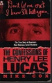 Confessions of Henry Lee Lucas Don't Let Me Out. I Know I'Ll Kill Again