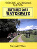 Britain's Lost Waterways: V. 1 & 2 in 1v (Historic Waterways Scenes)