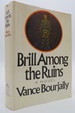 Brill Among the Ruins a Novel