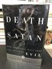 The Death of Satan: How Americans Have Lost the Sense of Evil