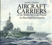 Aircraft Carriers of the World, 1914 to the Present. an Illustrated Encyclopedia