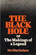 The Black Hole Or the Makings of a Legend