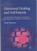 Emotional Healing and Self-Esteem Inner-Life Skills of Relaxation, Visualisation and Mediation for Children and Adolescents