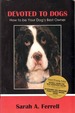 Devoted to Dogs How to Be Your Dog's Best Owner