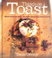 Things on Toast: Meals From the Grill-the Best Thing Since Sliced Bread