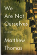 We Are Not Ourselves: a Novel