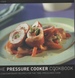 The Pressure Cooker Cookbook